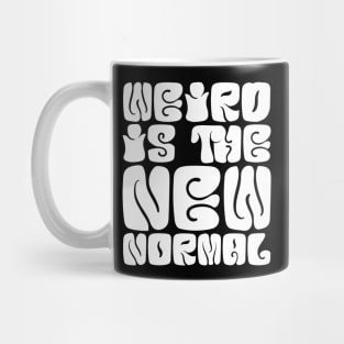 Weird Is The New Normal Mug